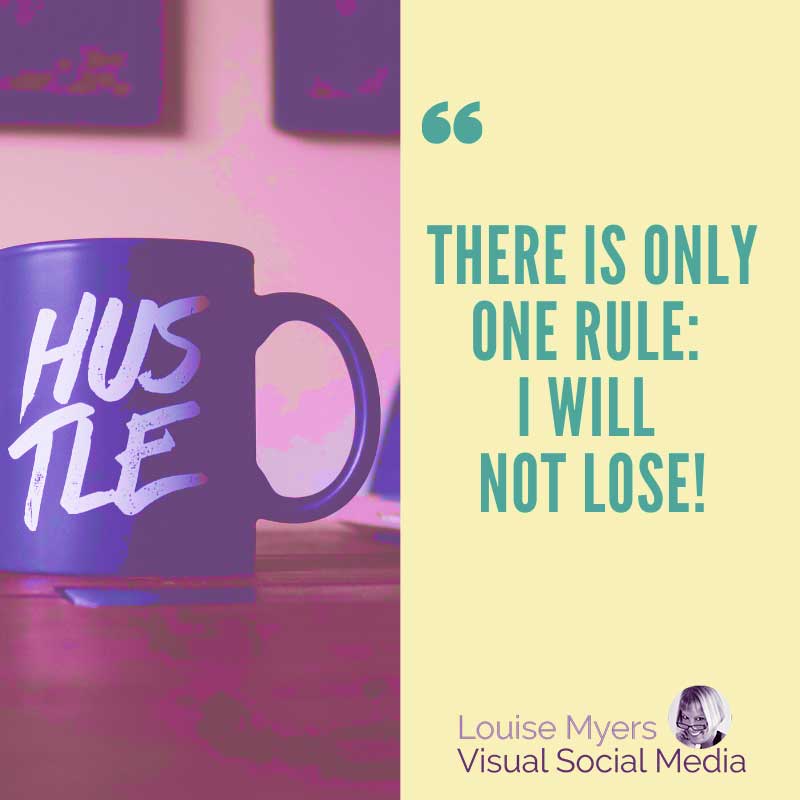 coffee mug graphic says There is only one rule: I will not lose!