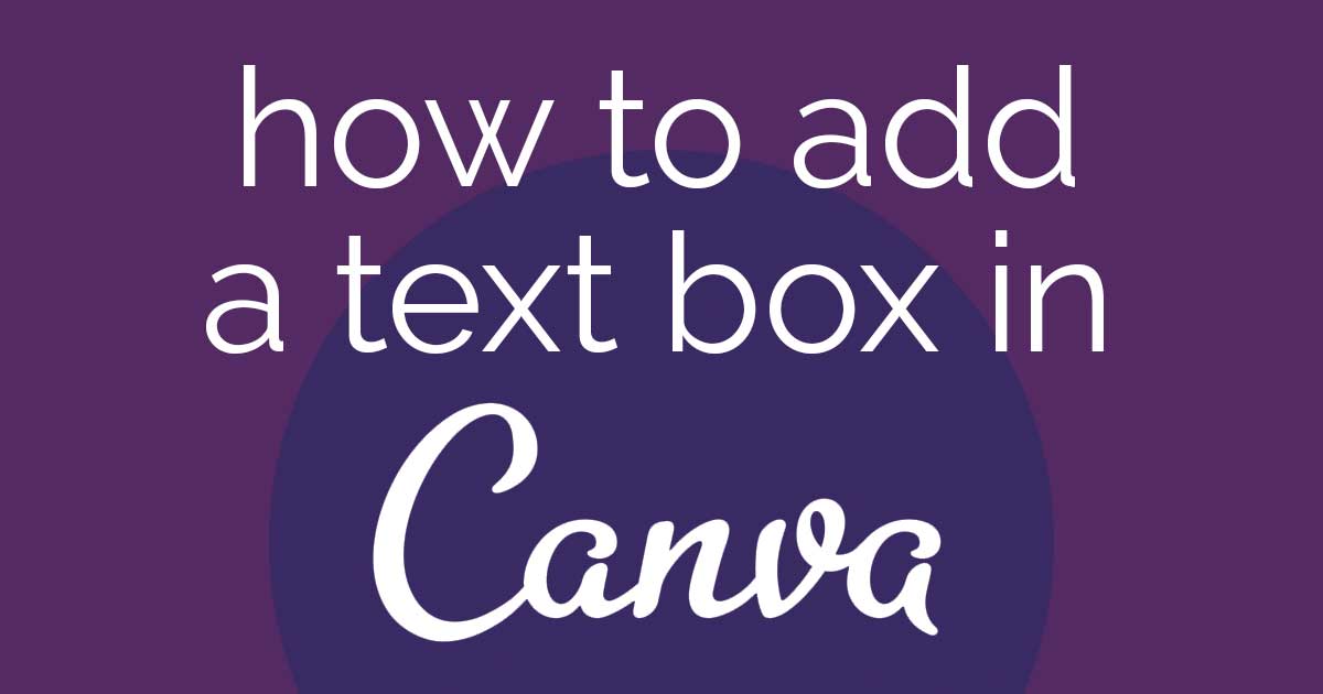 purple header graphic says how to add a text box in Canva.