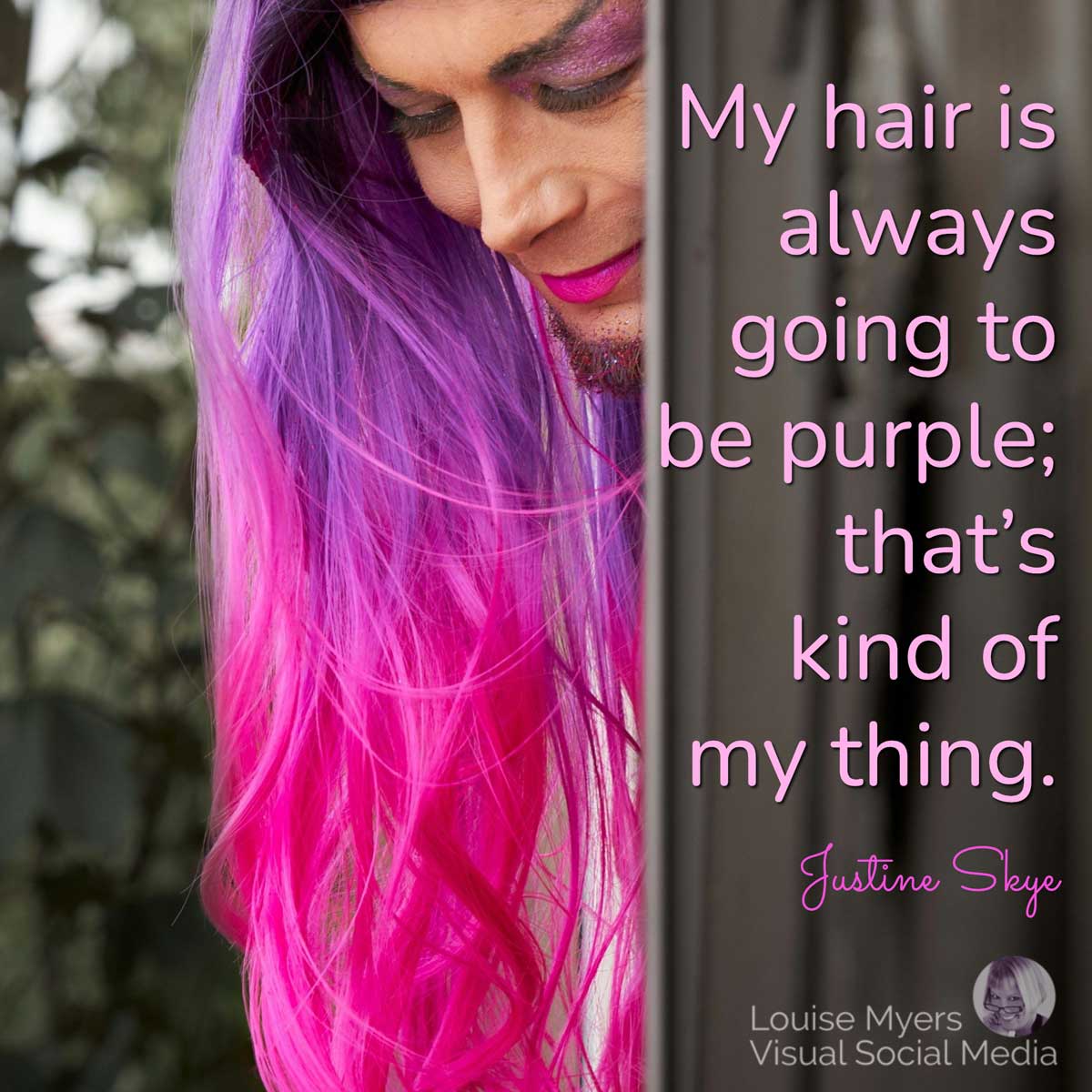 closeup of woman with purple and pink hair has quote, My hair is always going to be purple; that’s kind of my thing.