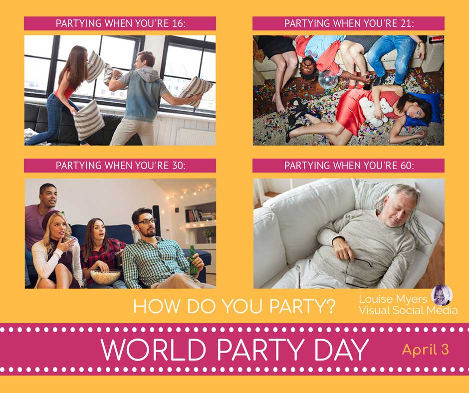 photos of parties by age says april 3 is world party day.