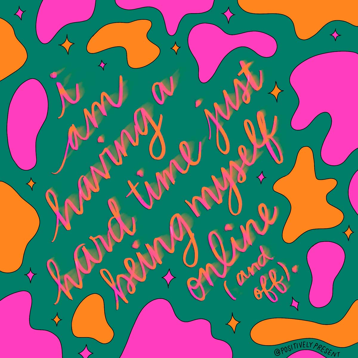 having a hard time being myself online quote on pink orange green art.