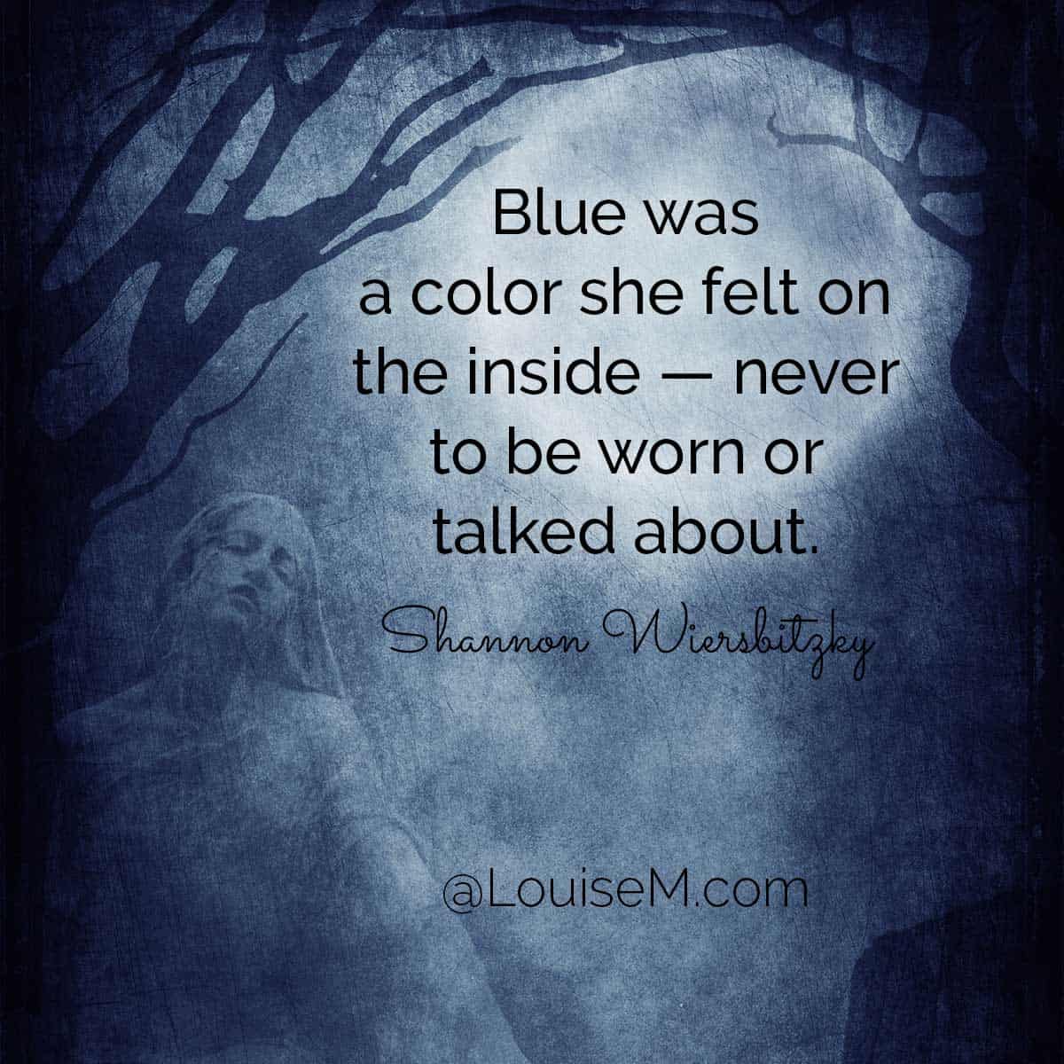 moon behind trees and statue of woman has quote, Blue was a color she felt on the inside, never to be worn or talked about.