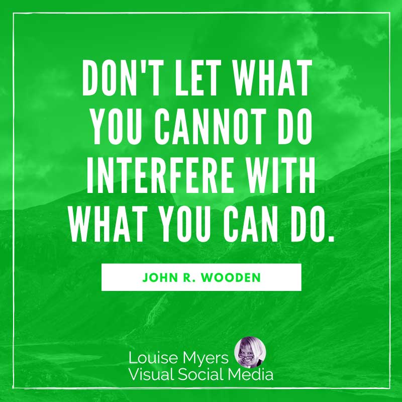 green quote image says don't let what you can't do stop you.