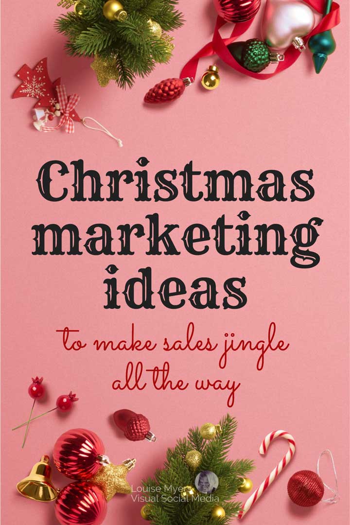 christmas ornaments photo with text christmas marketing ideas to make sales jingle all the way.