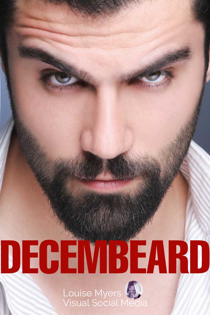 decembeard text on mans photo.