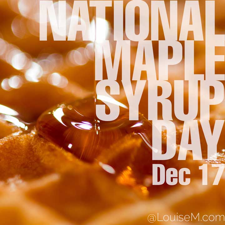 december 17 holiday national maple syrup day on photo of waffle with maple syrup.