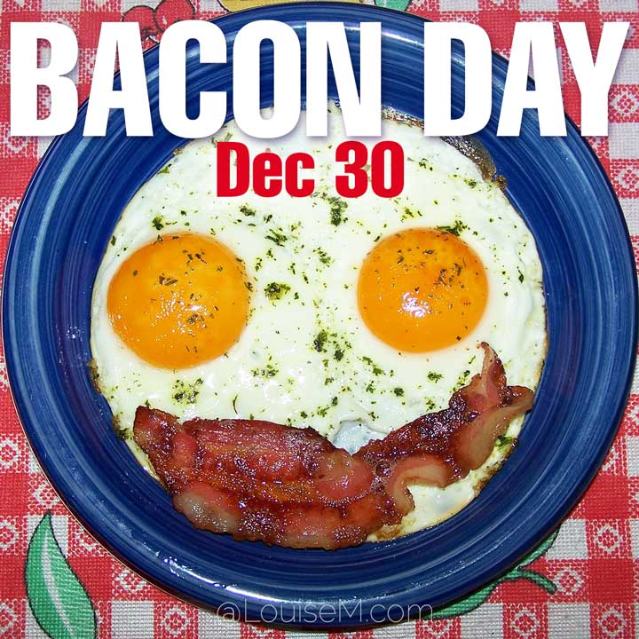 december 30 holiday bacon day on photo of eggs and bacon on blue plate.