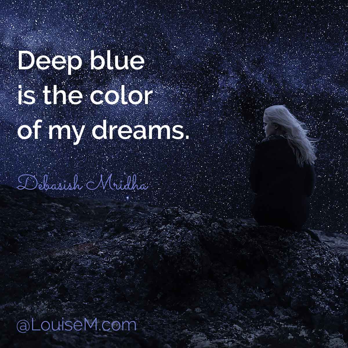 woman sits against dark blue night sky with words, Deep blue is the color of my dreams.