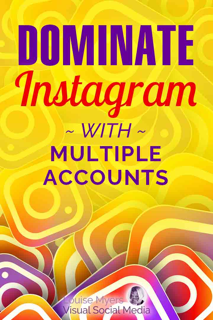 dominate Instagram with multiple accounts pinnable image