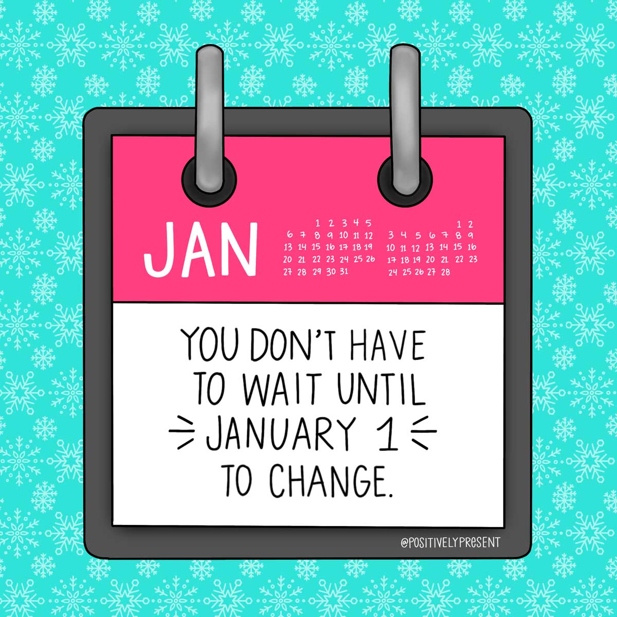 don't wait until january 1 to change quote on drawing of calendar.