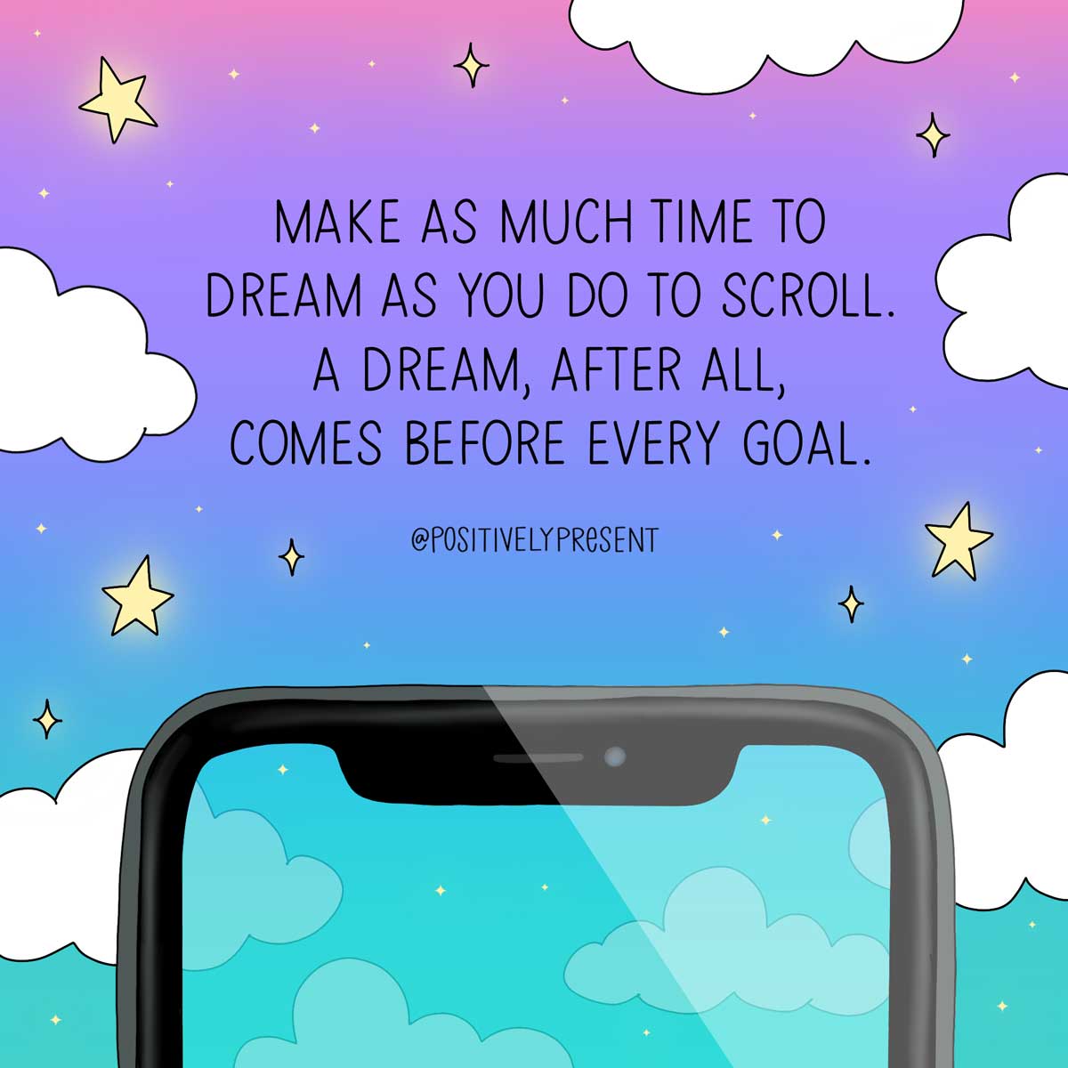 make as much time to dream as to scroll quote on pretty cloud background.