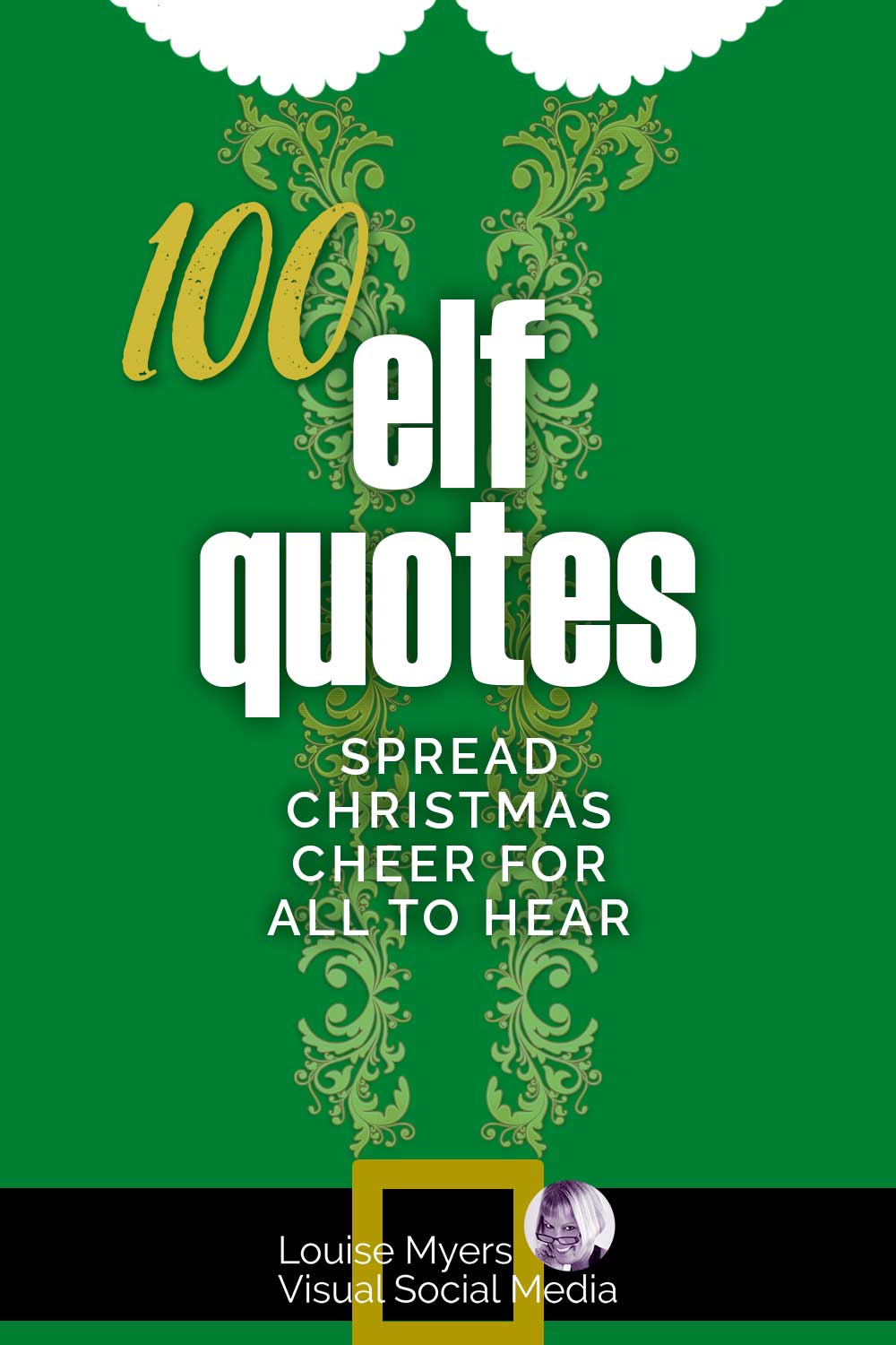 Graphic of Buddy the Elf costume says 100 Elf Quotes to spread Christmas cheer.