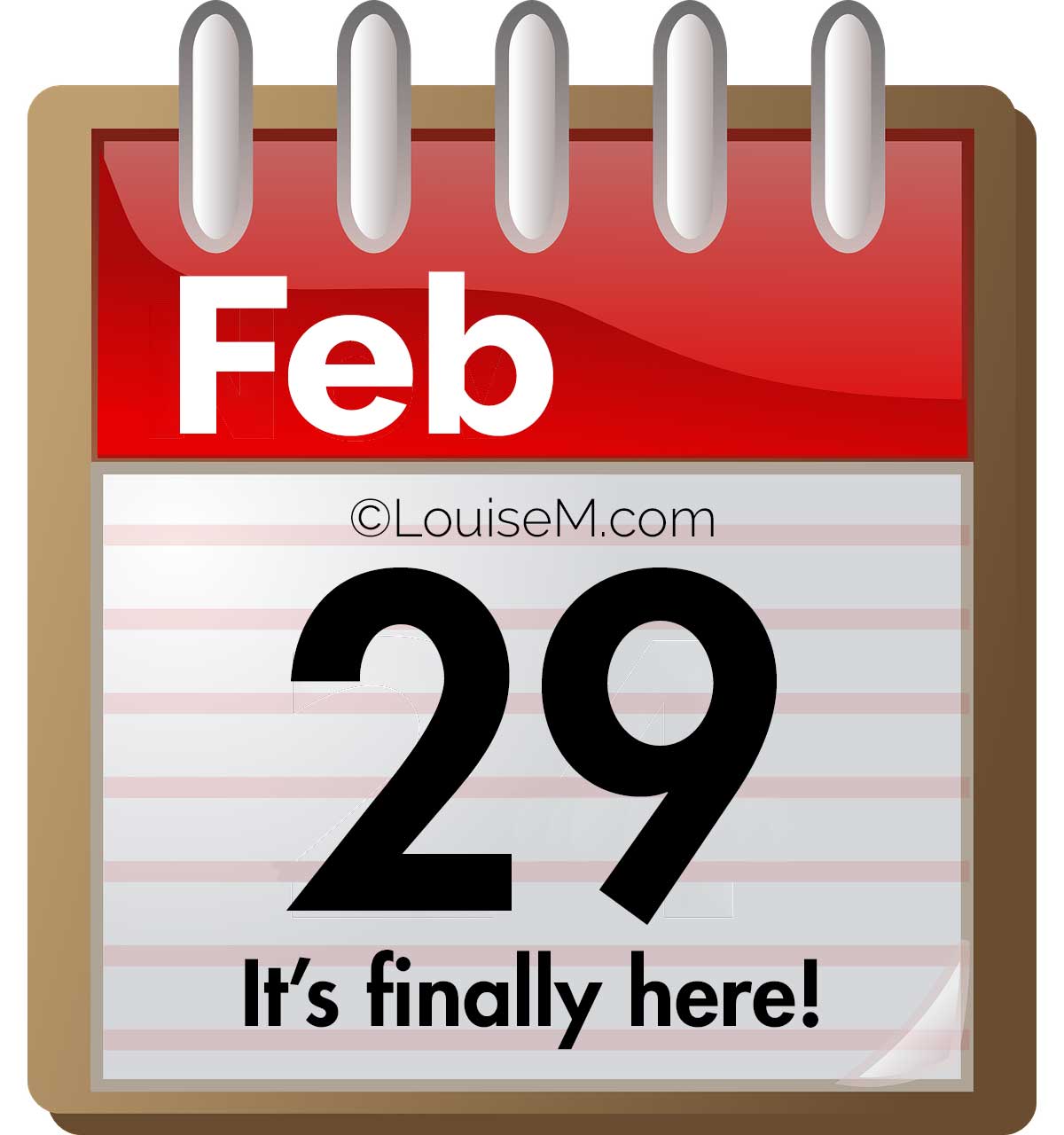 calendar page graphic shows Feb 29 and says It's finally here!