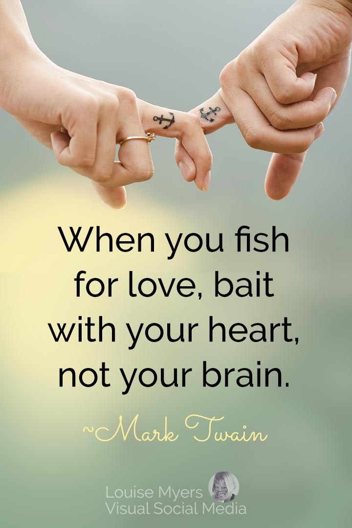 woman and man hands linked with Mark Twain quote, fish for love with your heart not your brain.