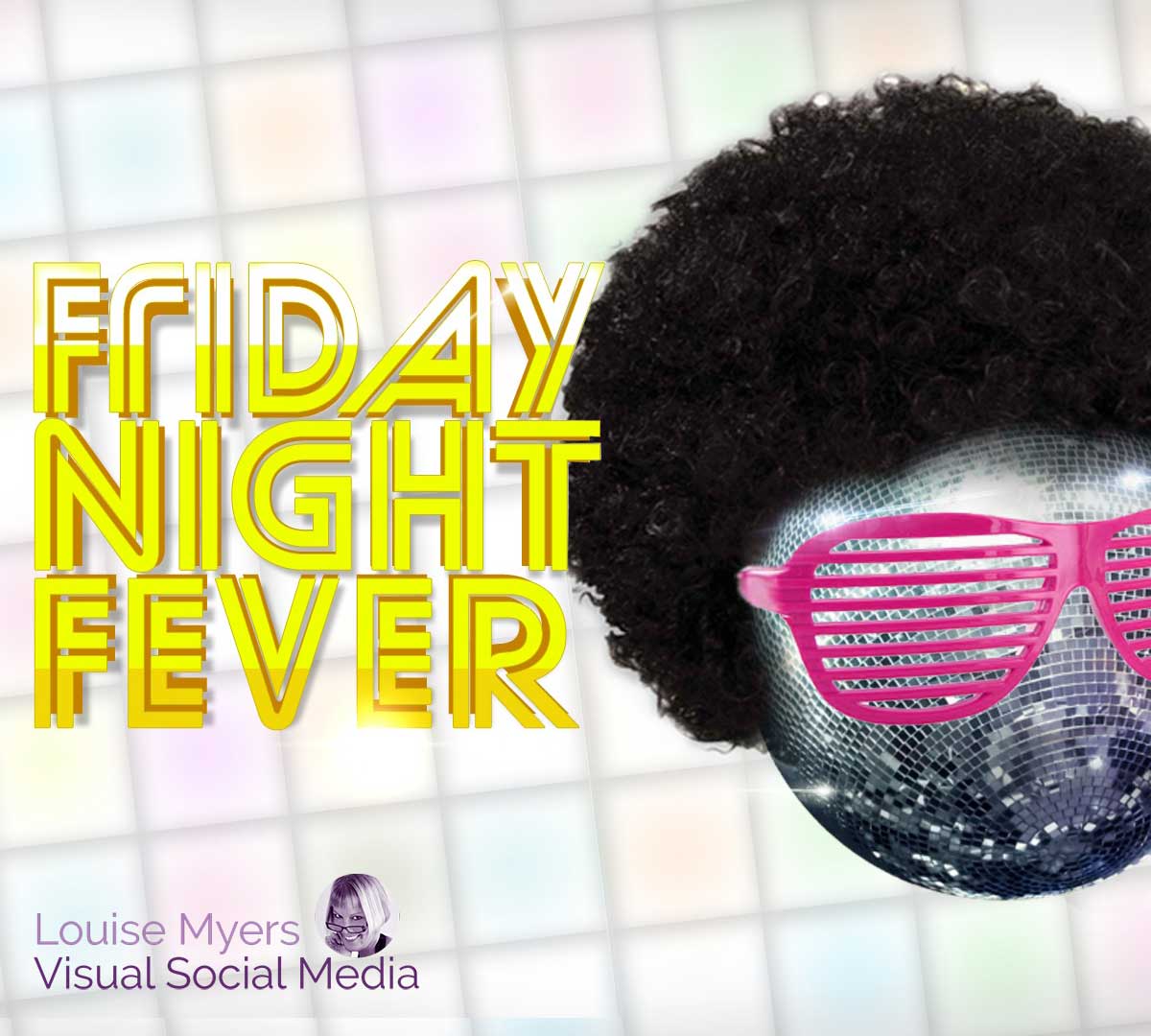 disco ball wearing afro wig and hot pink shades says friday night fever.