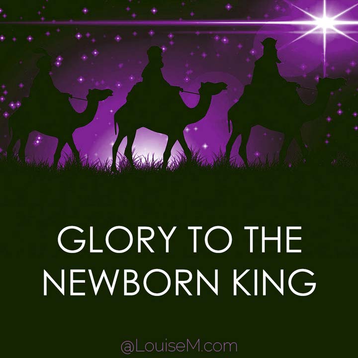 christmas picture quote says glory to the newborn king.