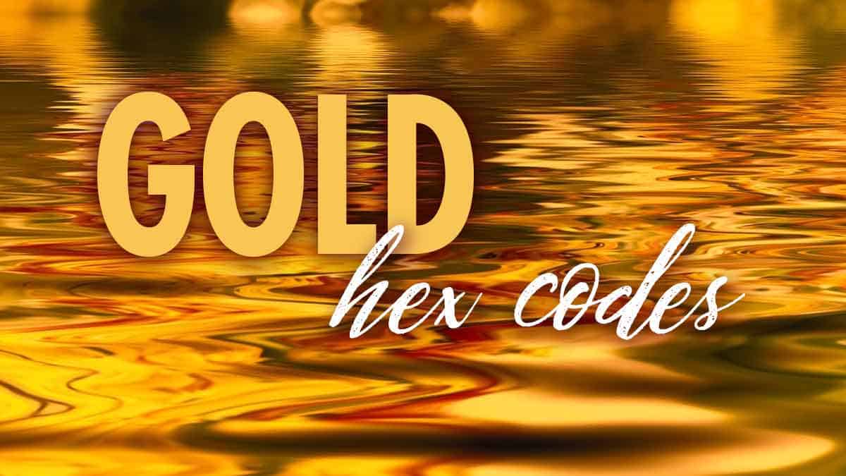 shimmering gold liquid with words, gold hex codes.