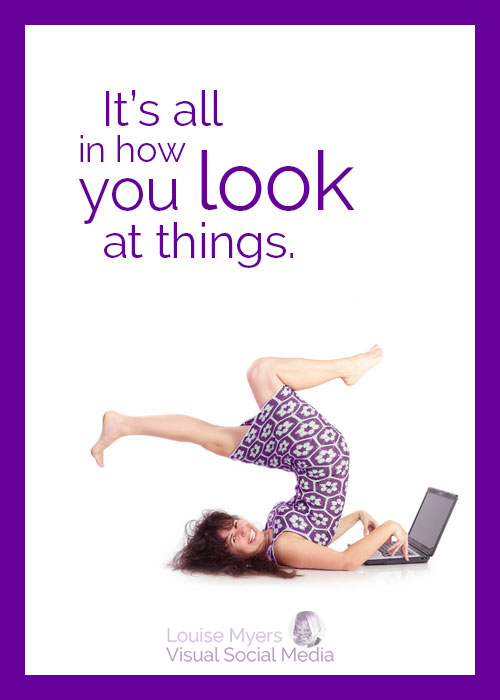 its all in how you look at things quote