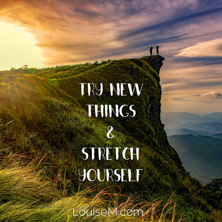 inspirational quote try new things and stretch yourself