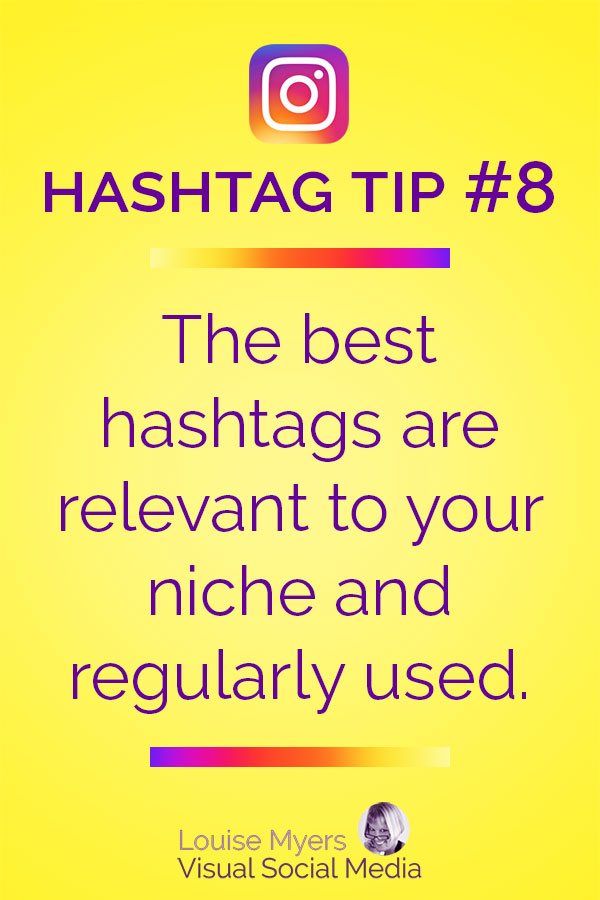 The best Instagram hashtags are relevant to your niche.