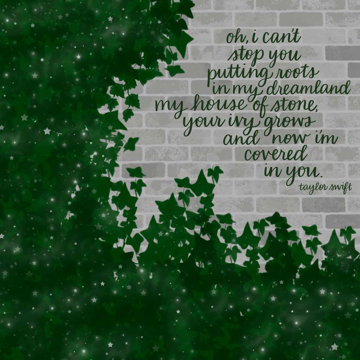 ivy by taylor swift lyrics on ivy covered wall.