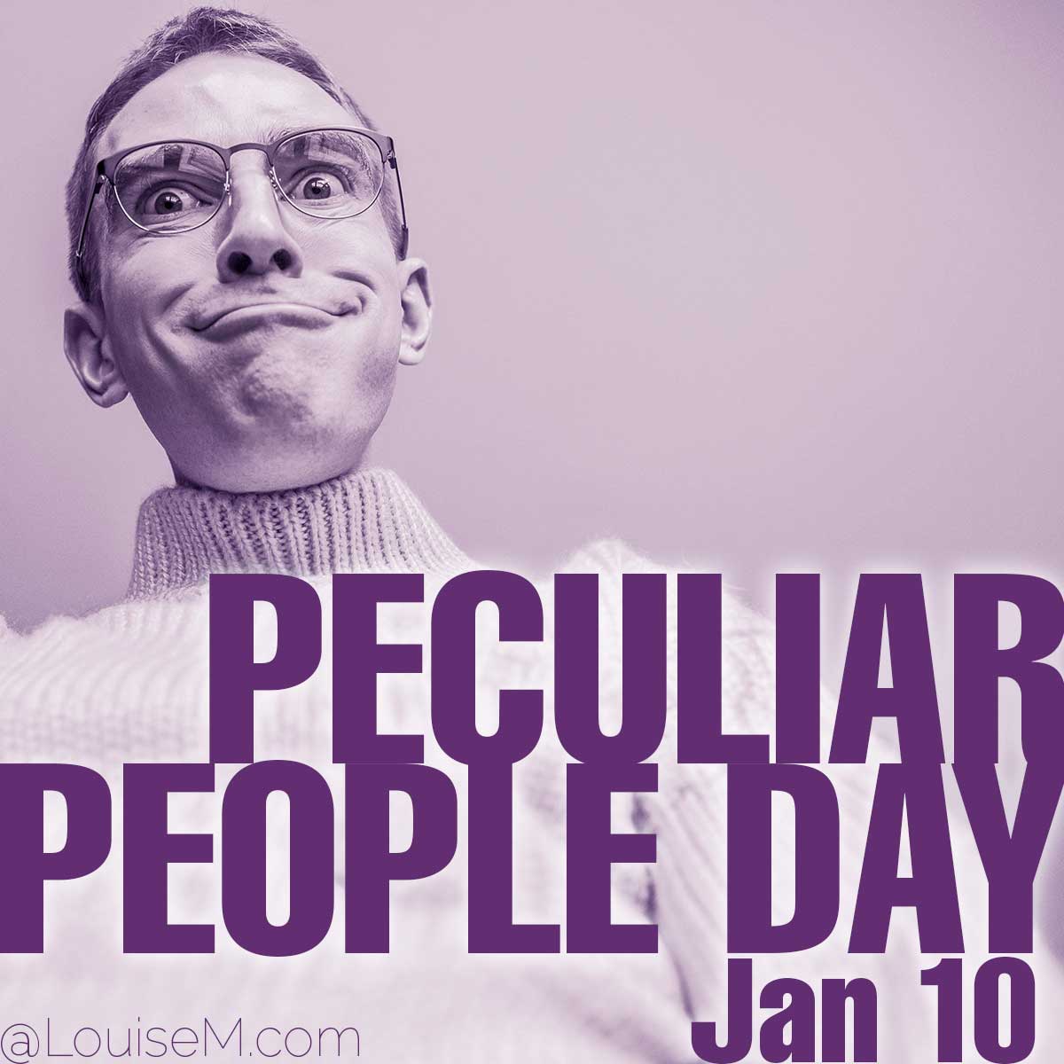 Peculiar People Day text on photo of weird man.