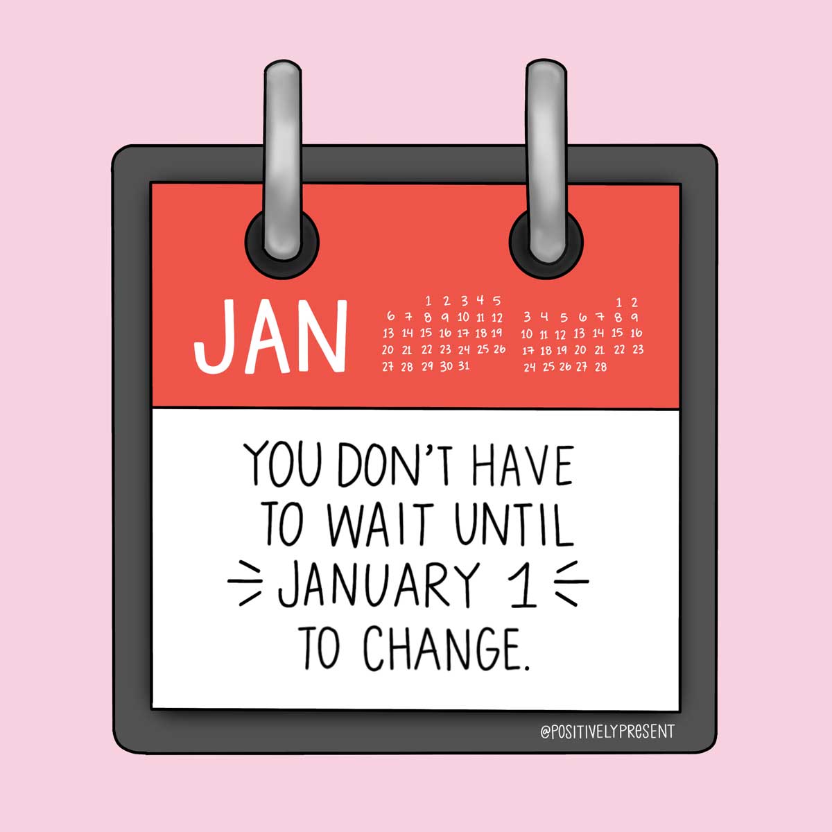 dont wait for january to change quote on calendar art.