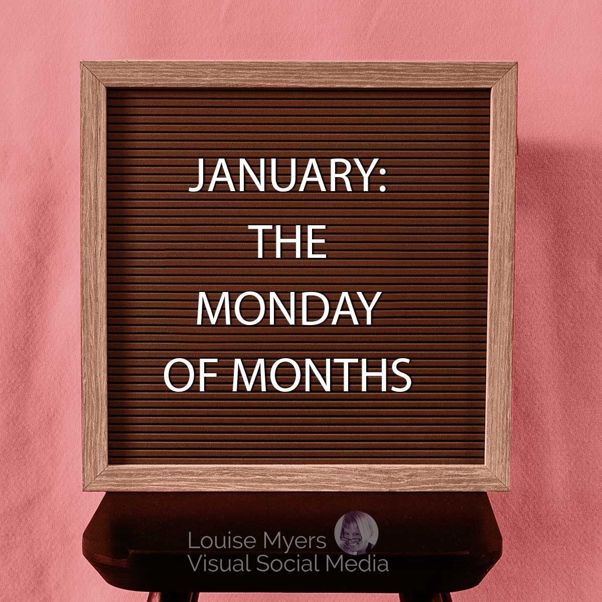 January is the Monday of months quote on letter board.