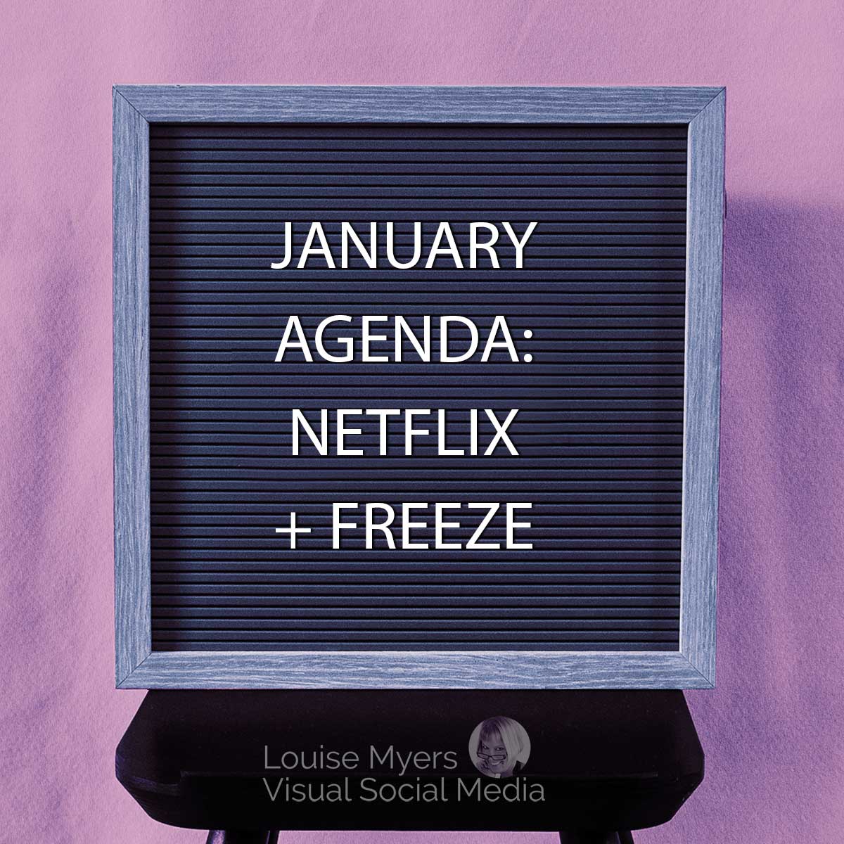 January agenda Netflix & freeze letter board quote.