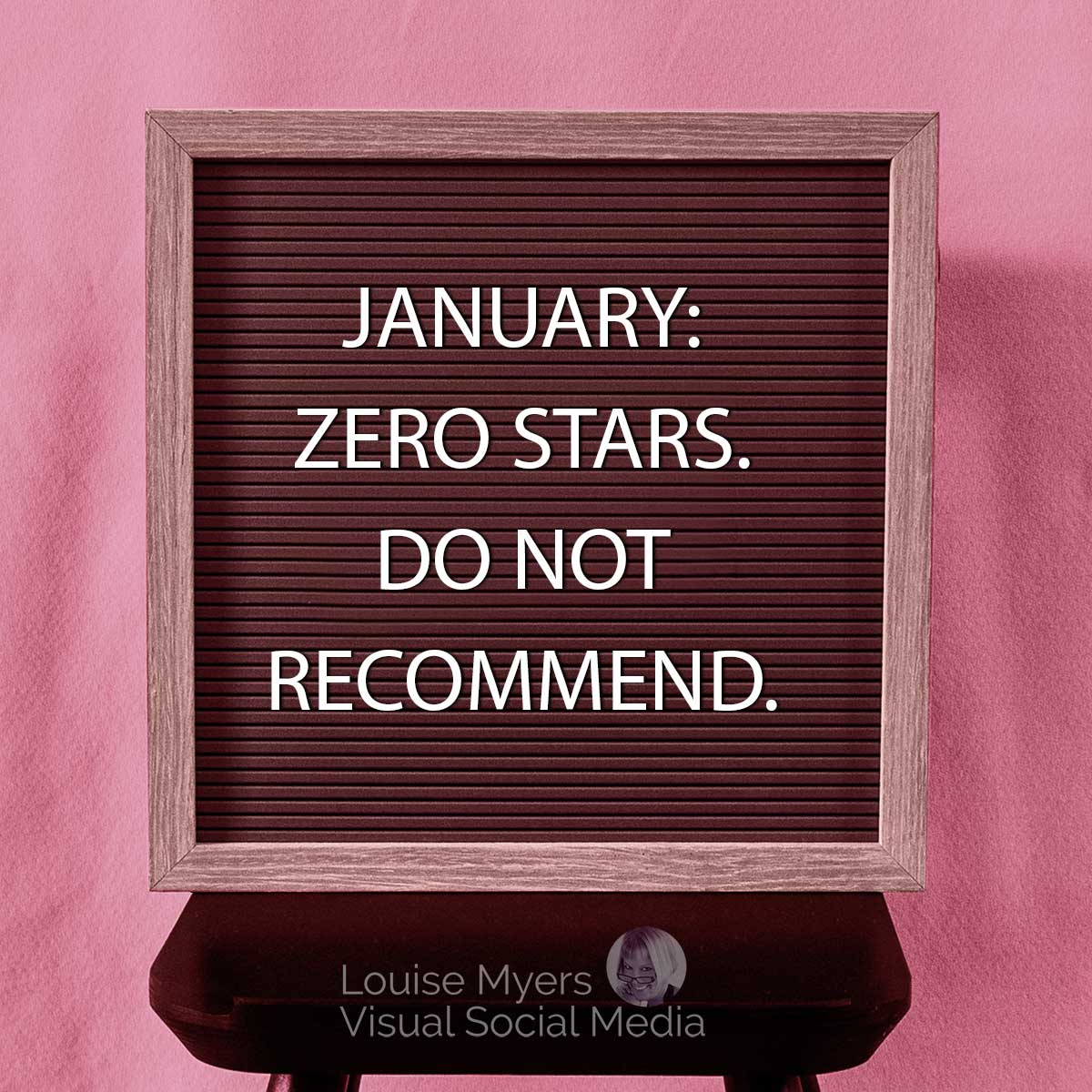 January Zero stars Do not recommend saying on letter board.