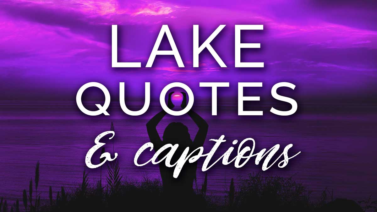 purple sunset on lake with text lake quotes and captions.