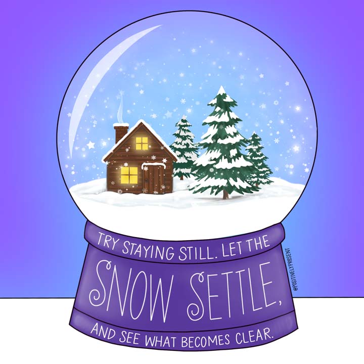 let the snow settle illustrated snowglobe quote.