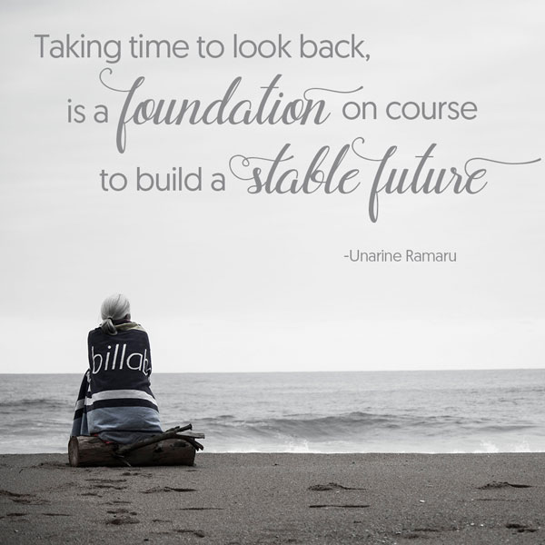 Success quotes: Taking time to look back is a foundation on course to build a stable future.