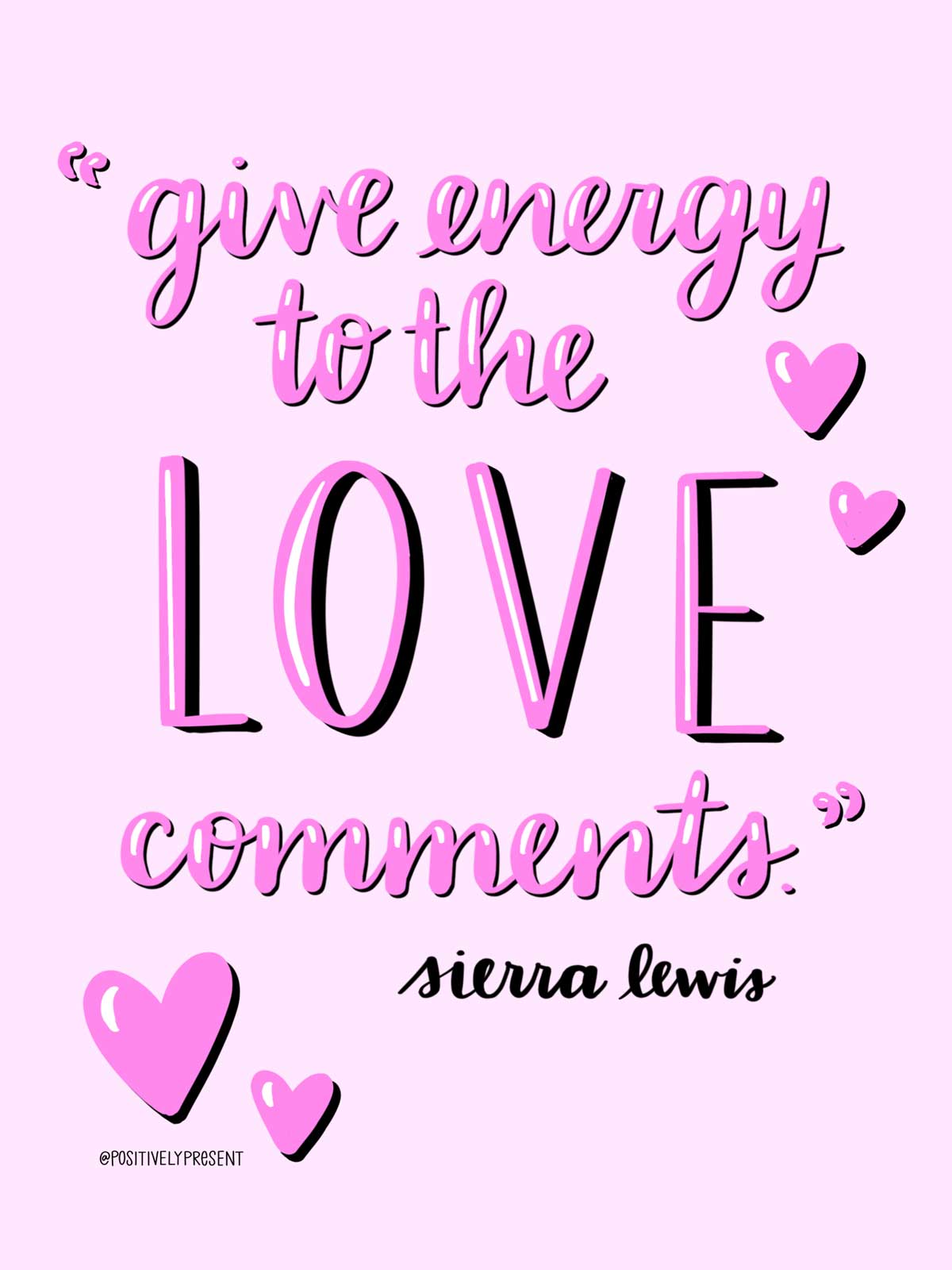 give energy to the love comments quote on pink background with hearts.