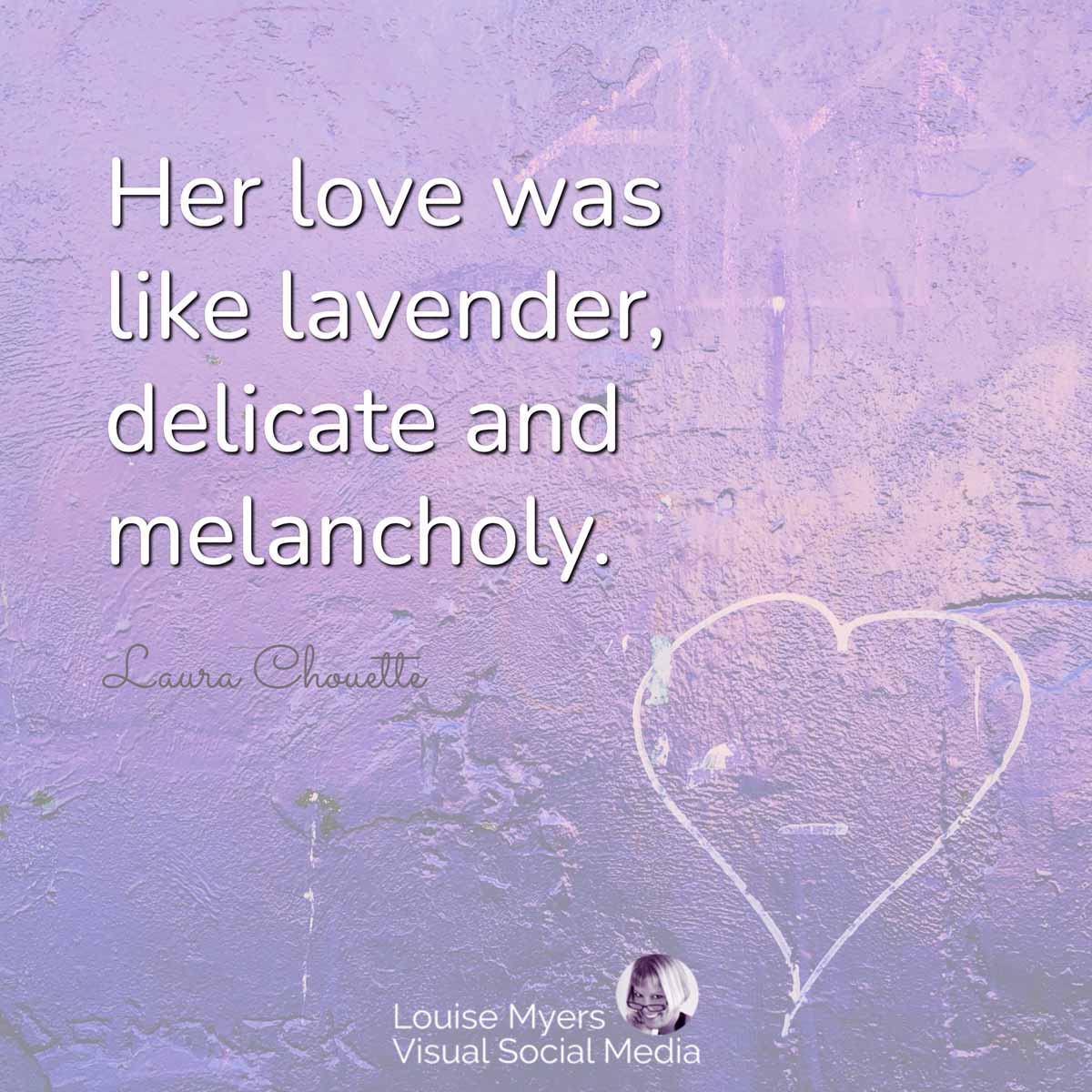 light purple grafitti wall with quote, Her love was like lavender, delicate and melancholy.