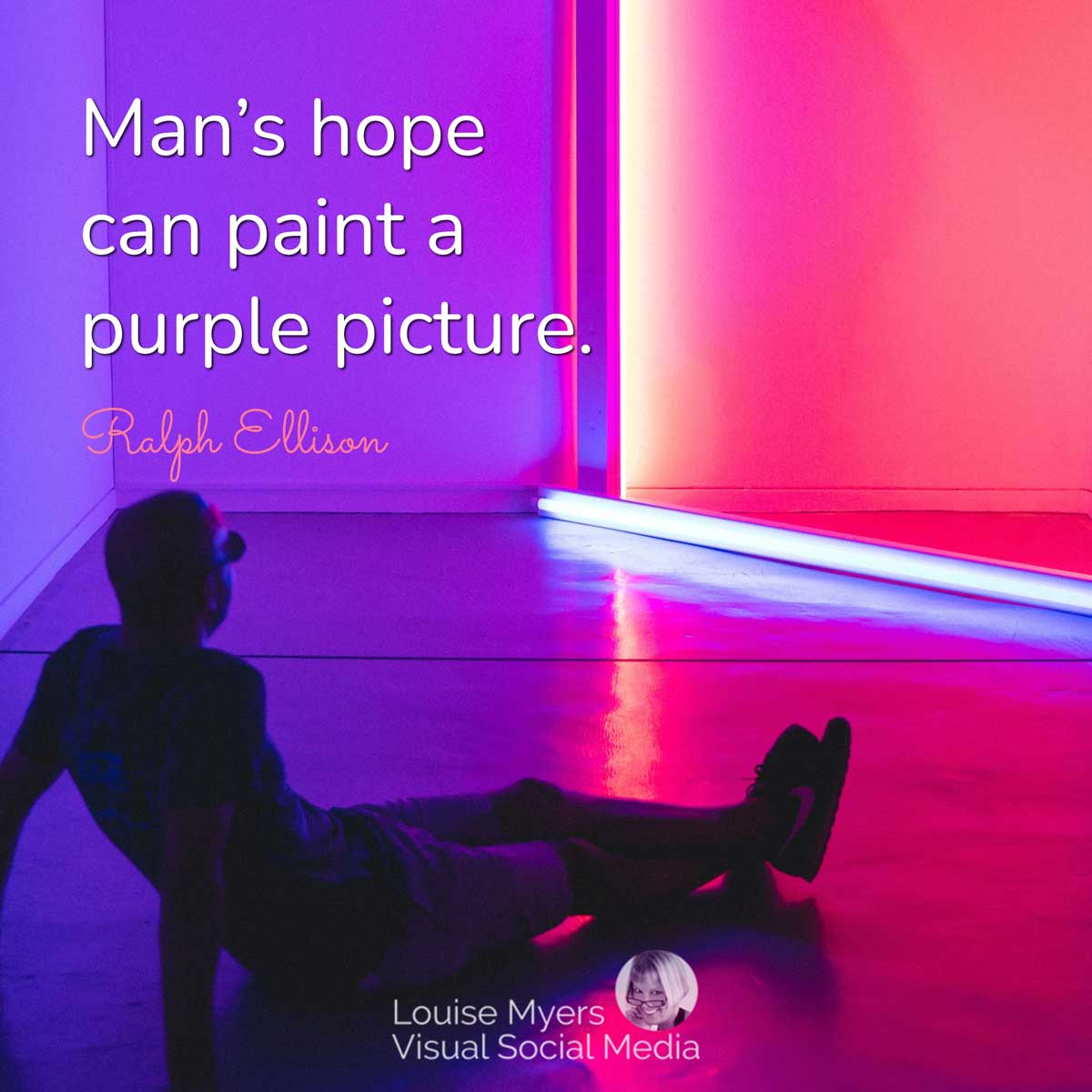 sihouette of main looking at bright purple and pink lit walls with quote, Man’s hope can paint a purple picture.