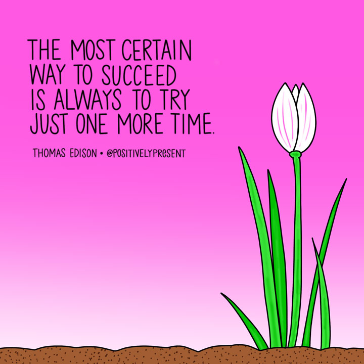 Motivational quote: Succeed by trying just one more time