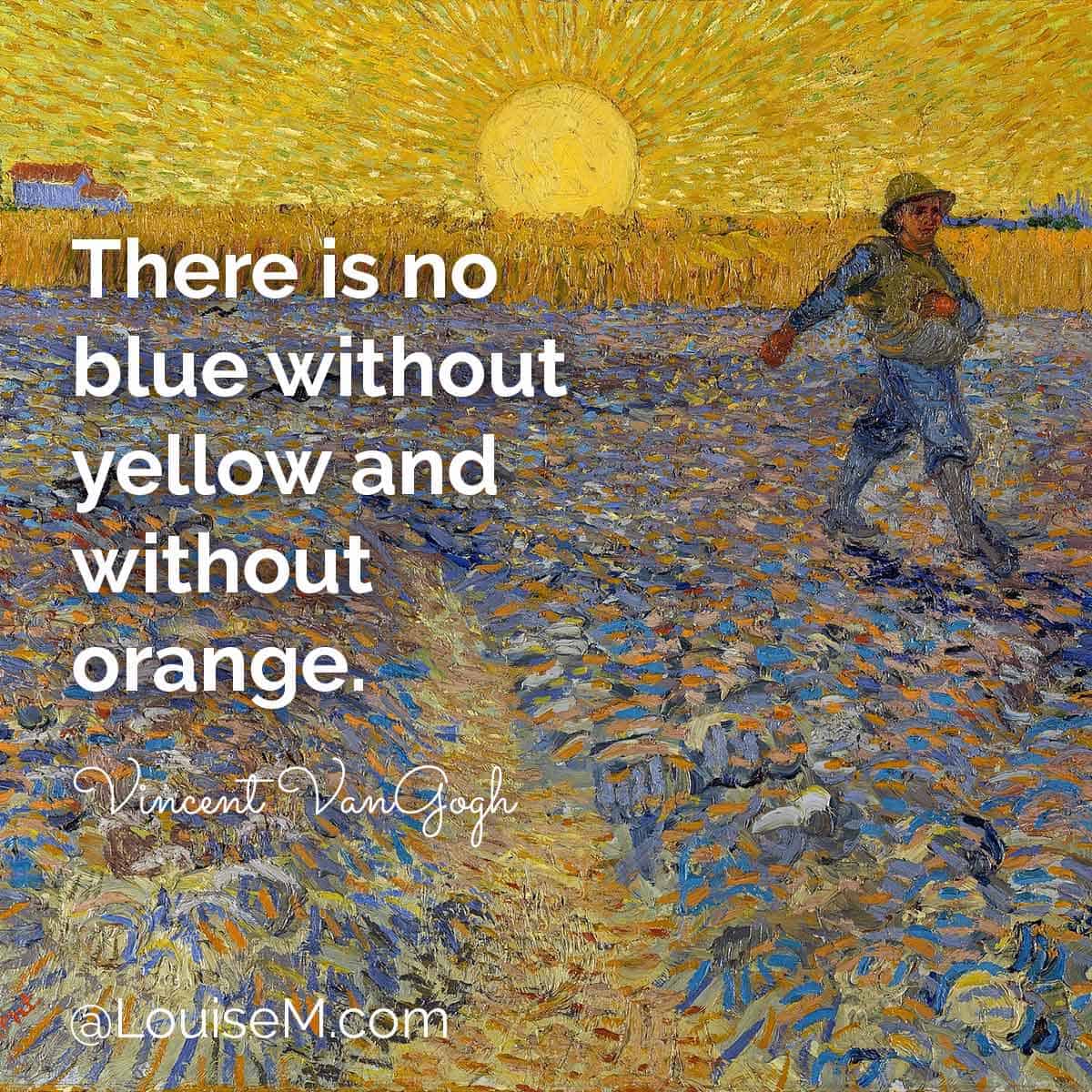 van gogh painting of seed sower in field has his quote, There is no blue without yellow and without orange.