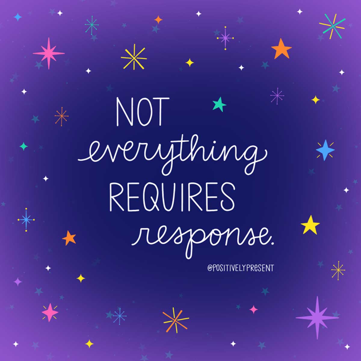 not everything requires response social media break quote on purple starry background.