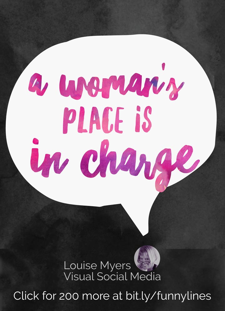 A woman's place is in charge.