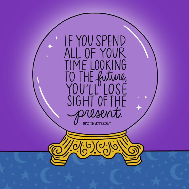 dont loose sight of the present quote