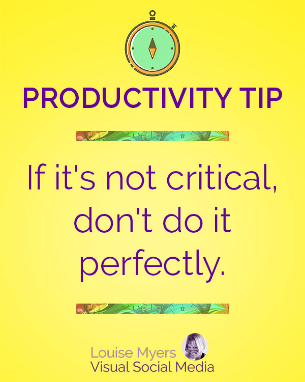 If it's not critical, don't do it perfectly.