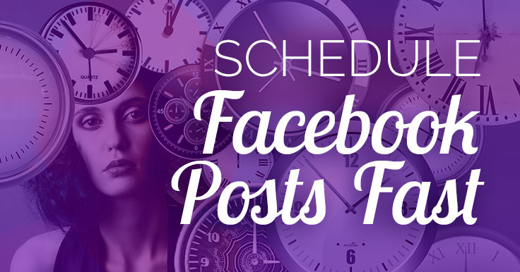 How to Schedule Facebook Posts: 30 Days in 30 Minutes [FREE]