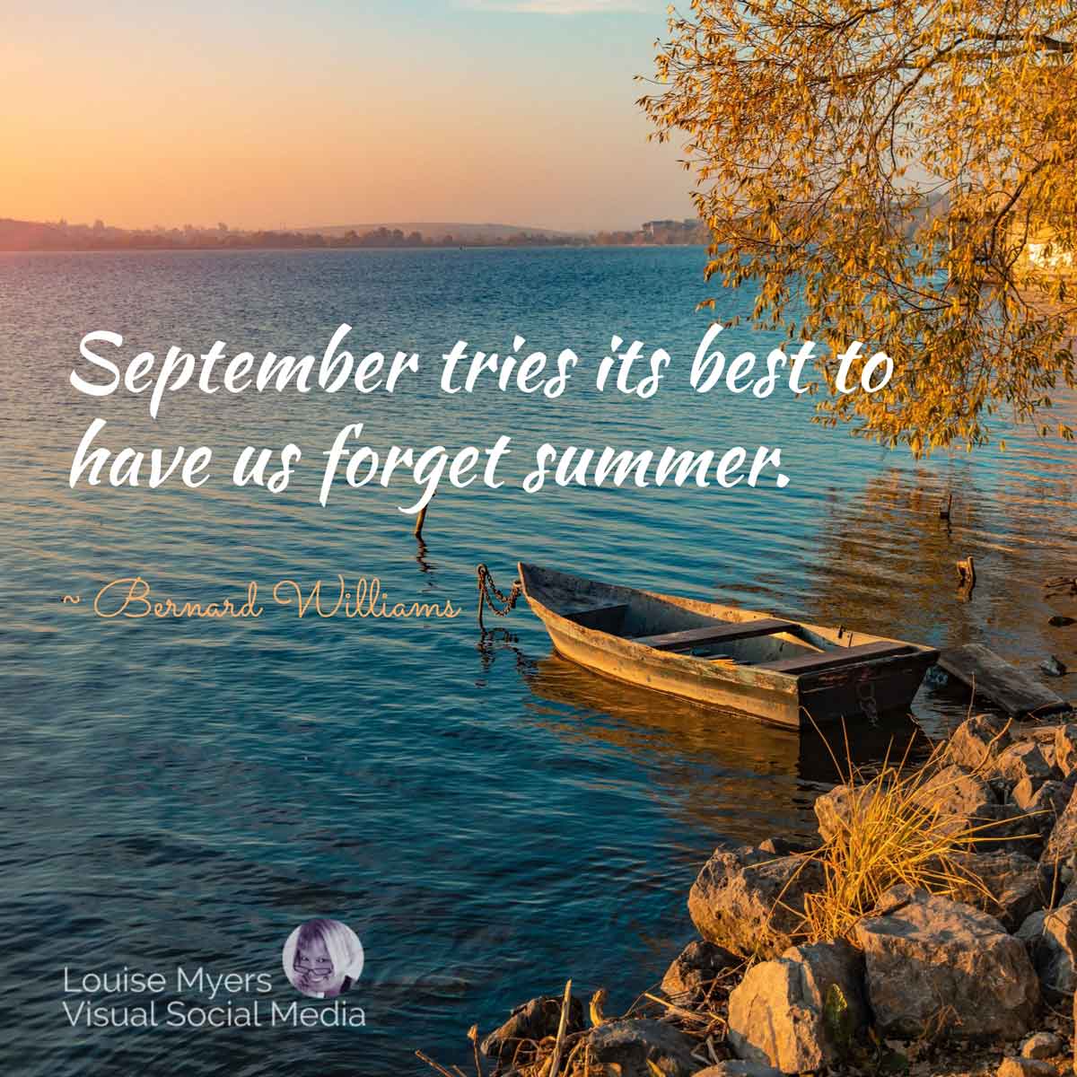 rowboat on lake at say's end has quote, September tries its best to have us forget summer.