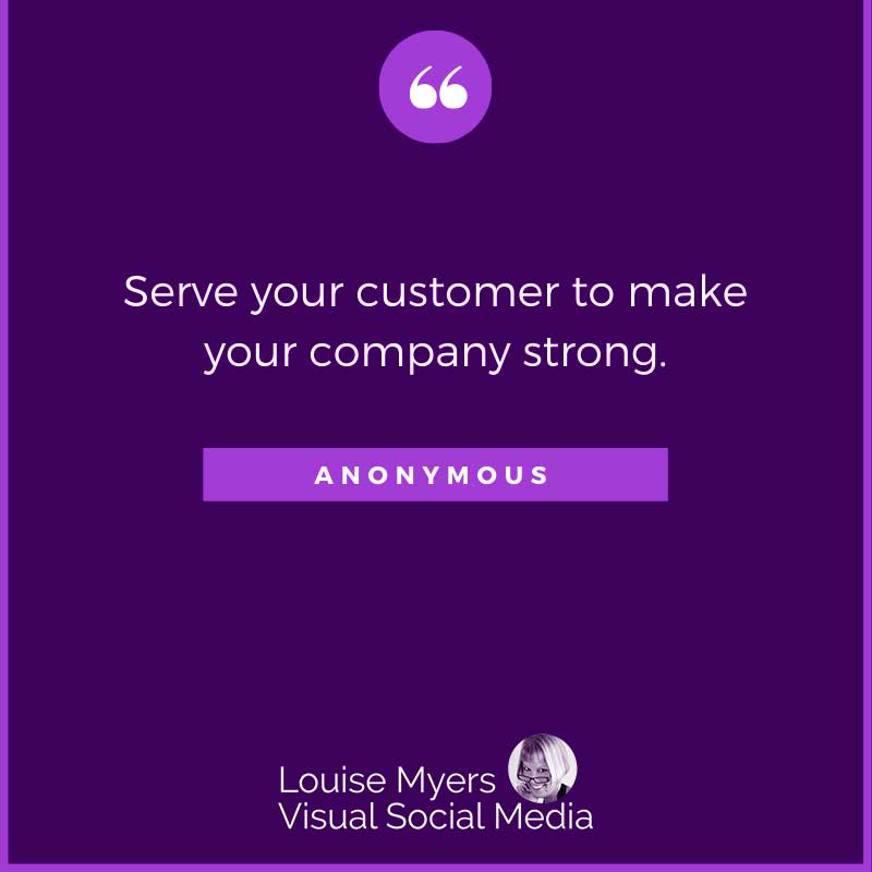 quote image says Serve your customer to make your company strong.