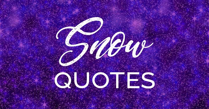 Snow Quotes words on purple sparkly background.