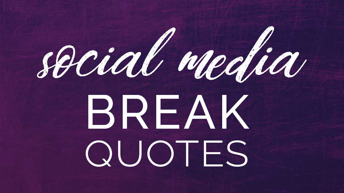 social media break quotes text on purple background.