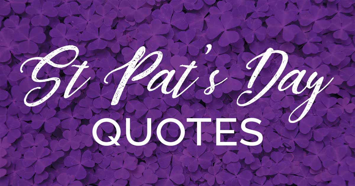 purple clover background says Saint Patrick's Day quotes.