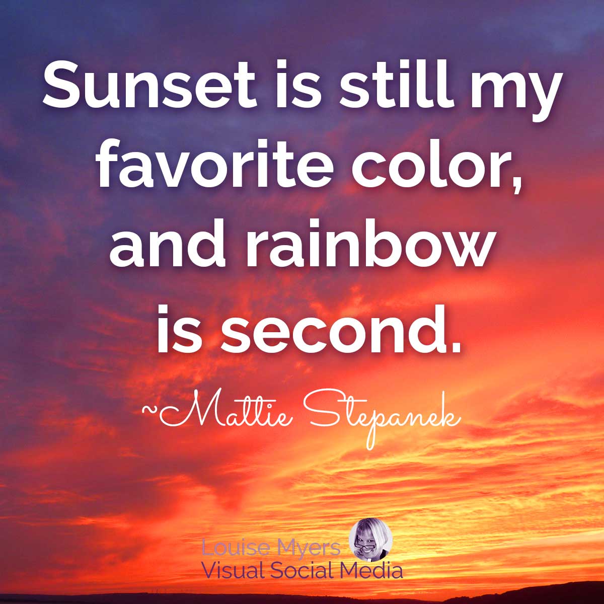 rainbow hued sunset has quote, sunset is my favorite color and rainbow is second.