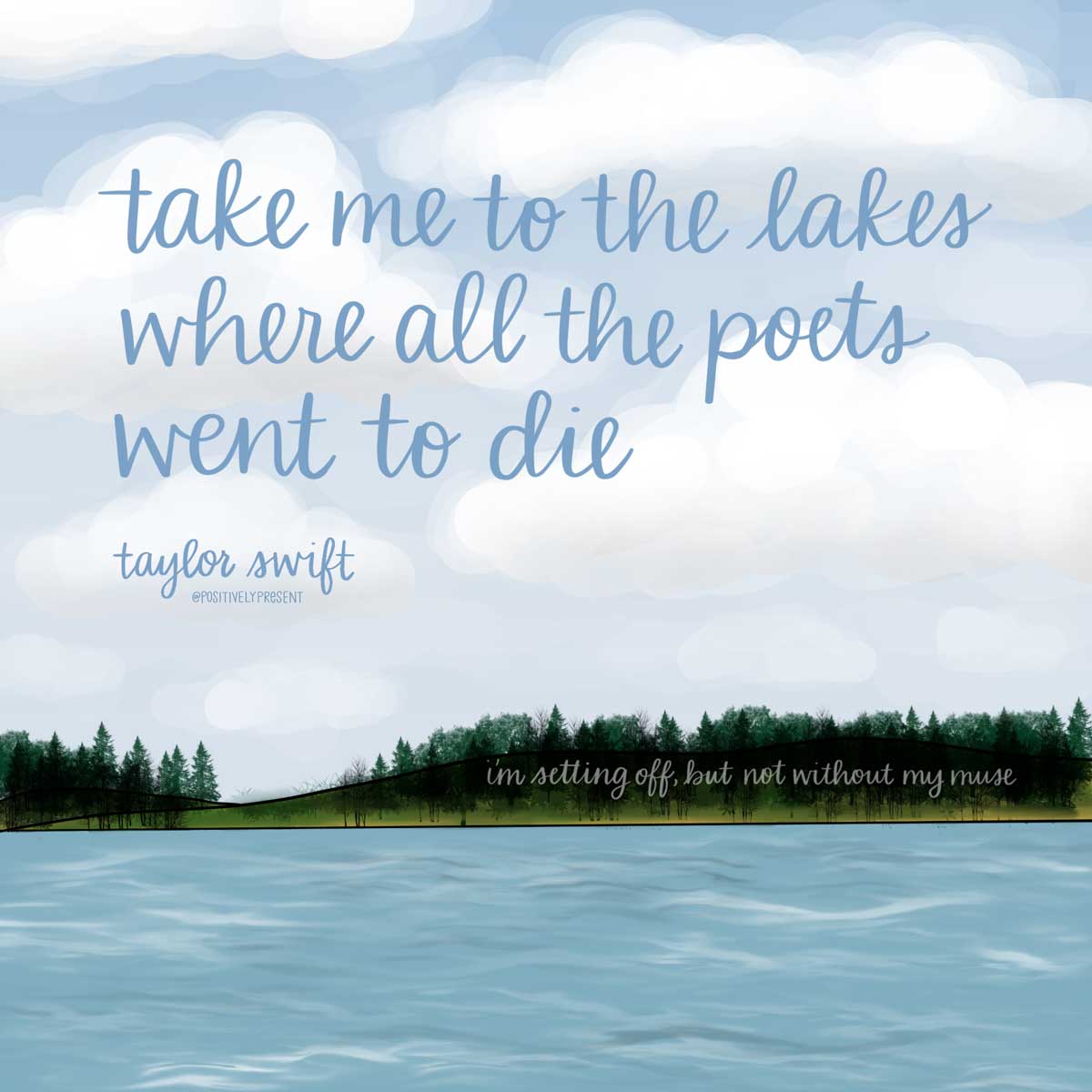 take me to the lakes taylor swift lyrics on drawing of lake and sky.